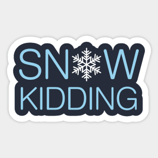 Snow Kidding Pun Sticker